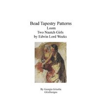 Bead Tapestry Patterns Loom Two Nautch Girls by Edwin Lord Weeks Paperback, Createspace Independent Publishing Platform