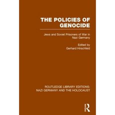 The Policies of Genocide (Rle Nazi Germany & Holocaust): Jews and Soviet Prisoners of War in Nazi Germany Paperback, Routledge