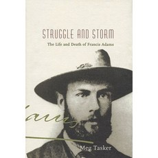 Struggle and Storm: The Life and Death of Francis Adams Hardcover, Melbourne University