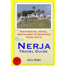 Nerja Travel Guide: Sightseeing Hotel Restaurant & Shopping Highlights Paperback, Createspace