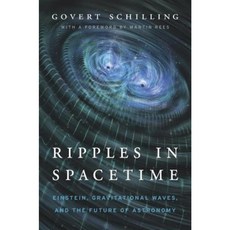 Ripples in Spacetime: Einstein Gravitational Waves and the Future of Astronomy Hardcover, Belknap Press: An Imprint of Harvard Universi