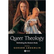 Queer Theology: Rethinking the Western Body Paperback