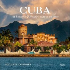 Cuba: 101 Beautiful and Nostalgic Places to Visit Hardcover, Rizzoli International Publications