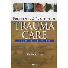 Principles and Practice of Trauma Care Paperback, Jp Medical Ltd