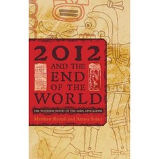 2012 and the End of the World: The Western Roots of the Maya Apocalypse Hardcover, Rowman & Littlefield Publishers