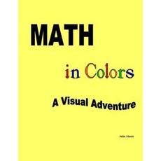 Math in Colors: A Visual Advenure Paperback, Createspace Independent Publishing Platform
