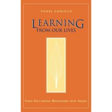 Learning from Our Lives: Using Educational Biographies with Adults 精裝版, Jossey-Bass