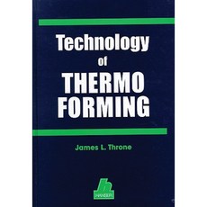 Technology of Thermoforming Hardcover, Hanser Gardner Publications