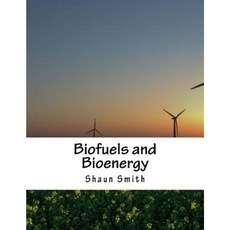 Biofuels and Bioenergy Paperback, Createspace Independent Publishing Platform
