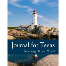 Journal for Teens Dealing with Grief (Teen Journals) Paperback, Createspace Independent Publishing Platform
