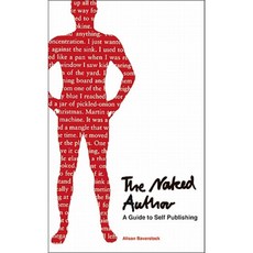 The Naked Author: A Guide to Self-Publishing Paperback, Bloomsbury Publishing PLC