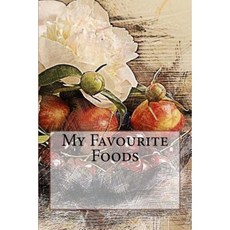My Favourite Foods Paperback, Createspace Independent Publishing Platform