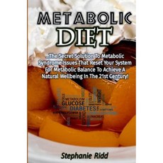Metabolic Diet: The Secret Solution to Metabolic Syndrome Issues That Reset Your Paperback, Createspace Independent Publishing Platform