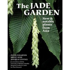 The Jade Garden: New and Notable Plants from Asia Hardcover, Timber Press (OR)