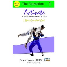 Activate Your Mind to Succeed: I Was Cracked Out! (This Is My Story) Paperback, ASA Publishing Company