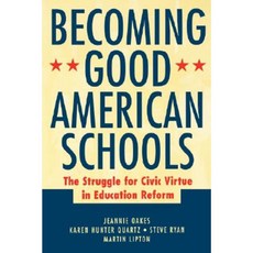 Becoming Good American Schools: The Struggle for Civic Virtue in Education Reform Paperback, Jossey-Bass