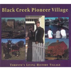 黑溪先鋒村：多倫多鮮活的歷史村平裝本, 自然遺產書籍