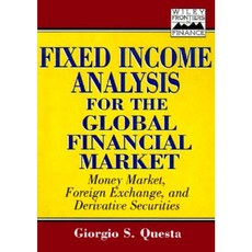 Fixed-Income Analysis for the Global Financial Market: Money Market Foreign Exchange Securities and Derivatives Hardcover, Wiley