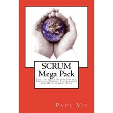 Scrum (Mega Pack) for the Agile Scrum Master Product Owner Stakeholder and Development Team Paperback, Createspace Independent Publishing Platform
