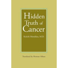 Hidden Truth of Cancer Paperback, George Ohsawa Macrobiotic Foundation