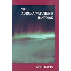 The Aurora Watcher's Handbook Hardcover, University of Alaska Press