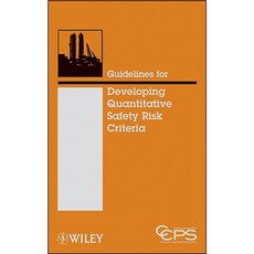 Guidelines for Developing Quantitative Safety Risk Criteria Hardcover, Wiley-Aiche