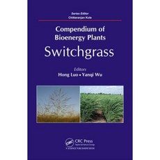 Compendium of Bioenergy Plants: Switchgrass Hardcover, CRC Press