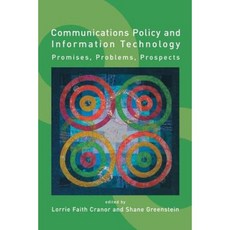 Communications Policy and Information Technology: Promises Problems Prospects Paperback, Mit Press