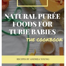 Natural Puree Foods for Tubie Babies the Cookbook Hardcover, Vmh Vikki M. Hankins Publishing