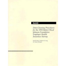 Data Cleaning Procedures for the 1993 Robert Wood Johnson Foundation Employer Health Insurance Survey Paperback, RAND Corporation