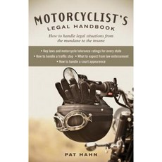 Motorcyclist's Legal Handbook: How to Handle Legal Situations from the Mundane to the Insane Paperback, Motorbooks International