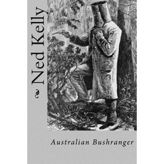 Ned Kelly (Journal / Notebook) Paperback, Createspace Independent Publishing Platform