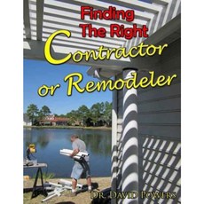 Finding the Right Contractor or Remodeler Paperback, Createspace Independent Publishing Platform
