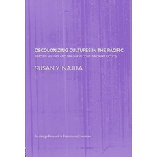 Decolonizing Cultures in Pacific Literature: Reading History and Trauma in Contemporary Fiction Hardcover, Routledge
