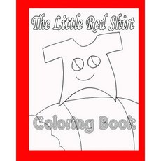 The Little Red Shirt Coloring Book Paperback, Createspace Independent Publishing Platform