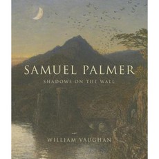 Samuel Palmer: Shadows on the Wall Hardcover, Paul Mellon Centre for Studies in British Art