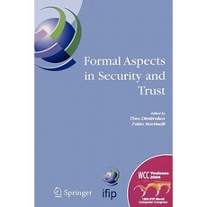 Formal Aspects in Security and Trust: Ifip Tc1 Wg1.7 Workshop on Formal Aspects in Security and Trust (Fast) Paperback, Springer
