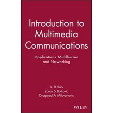 Introduction to Multimedia Communications: Applications Middleware Networking Hardcover, Wiley-Interscience