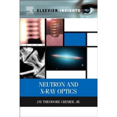 Neutron and X-Ray Optics Hardcover, Elsevier
