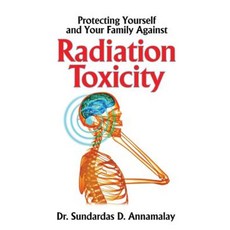 Protecting Yourself and Your Family from Radiation Toxicity Paperback, Motivational Press