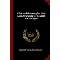 Allen and Greenough's New Latin Grammar for Schools and Colleges Paperback, Andesite Press