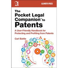 The Pocket Legal Companion to Patents: A Friendly Guide to Protecting and Profiting from Patents Paperback, Allworth Press