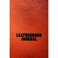 Leatherwork Journal Paperback, Createspace Independent Publishing Platform