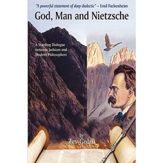 God Man and Nietzsche: A Startling Dialogue Between Judaism and Modern Philosophers Paperback, iUniverse