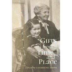 Gifts from Time and Place Paperback, Createspace Independent Publishing Platform