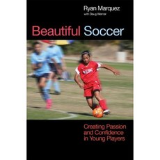 Beautiful Soccer: Creating Passion and Confidence in Young Players Paperback, Tracks Publishing