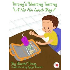 Timmy's Yummy Tummy and His Fun Lunch Bag Hardcover, Nyreepress Publishing