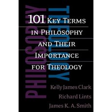 101 Key Terms in Philosophy and Their Importance for Theology Paperback, Westminster John Knox Press