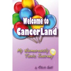 Welcome to Cancerland: My Humorously Toxic Journey Paperback, Sedona Editions