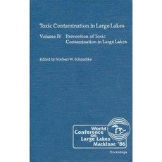 Prevention of Toxic Contamination in Large Lakes: Managing a Large Ecosystem for Sustainable Development Hardcover, CRC Press